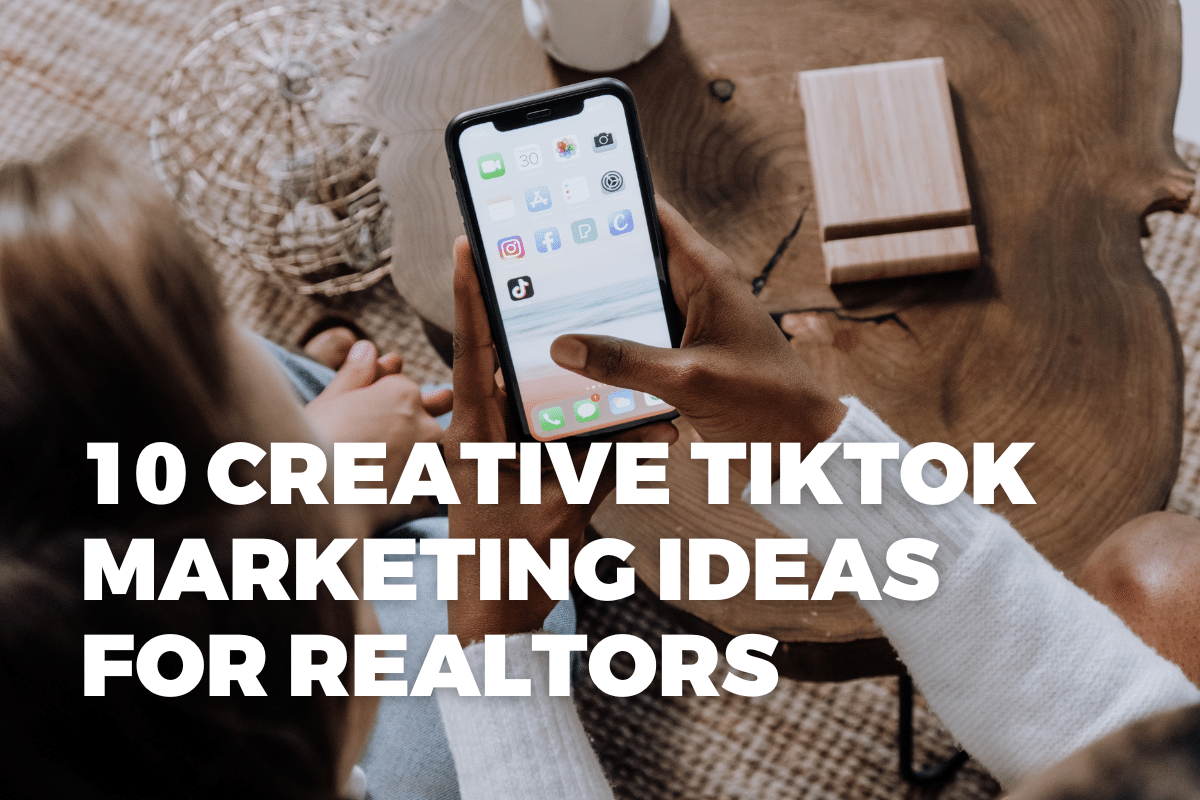 10 Creative TikTok Marketing Ideas for Realtors