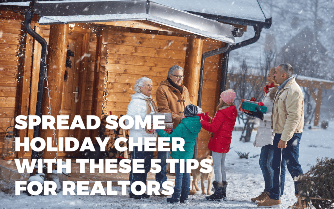 Spread Some Holiday Cheer with These 5 Tips for Realtors