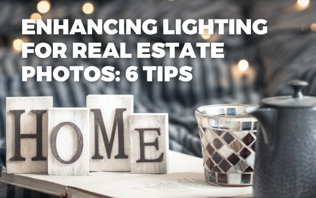 Enhancing Lighting for Real Estate Photos: 6 Tips
